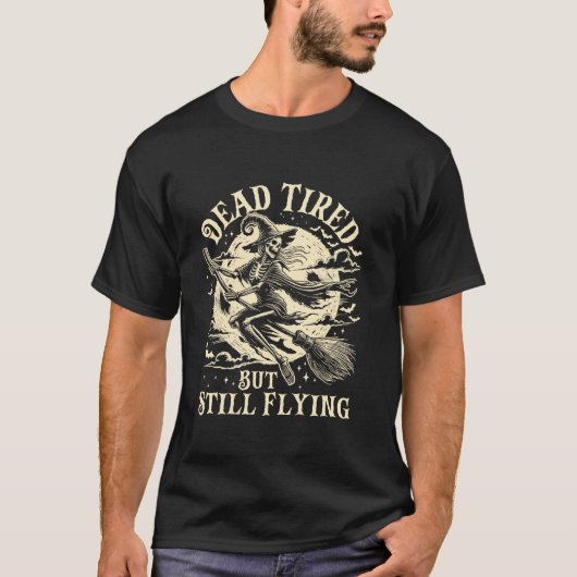 Dode vermoeide maar nog steeds vliegende grappige t-shirt (Voorkant)