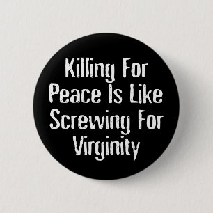 Doden Voor Vrede - Bekende Anti-Oorlog Slogan Ronde Button 5,7 Cm