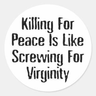 Doden voor Vrede - Bekende Anti-Oorlog Slogan Ronde Sticker