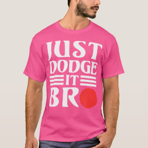 Dodge Ball Gewoon Ontwijken Bro Dodgeball Speler S T-shirt