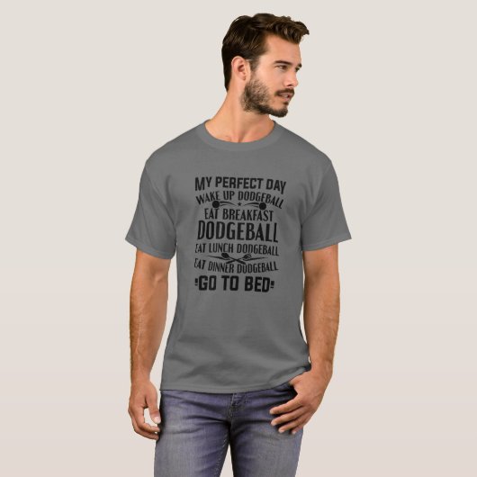 Dodge Ball Player My Perfect Day Wake Up Dodgeball T-shirt (Voorkant volledig)