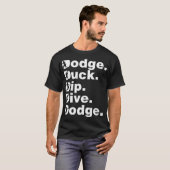 Dodge Duck Dip Dive Dodge Funny Dodgeball Black T-shirt (Voorkant volledig)