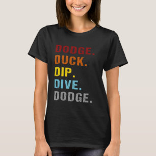 Dodge Duck Dip Dive Dodge Handball Sporten Dodgeba T-shirt