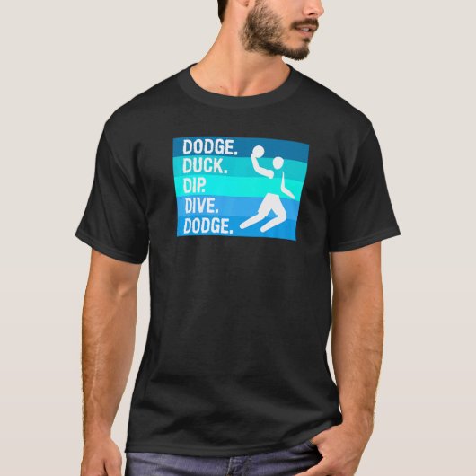Dodge Duck Dip Dive Dodge voor een trefbalspeler T-shirt (Voorkant)