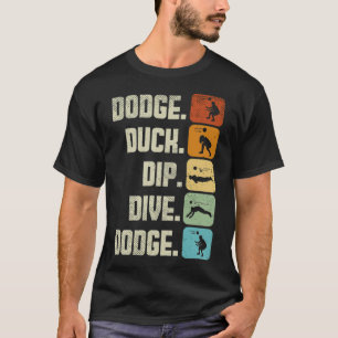 Dodgeball Team Sport Dodge Duck Dive Dodge ani T-shirt