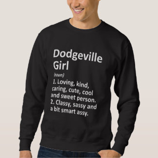 Dodgeville Girl Wi Wisconsin Funny City Home Roots Trui