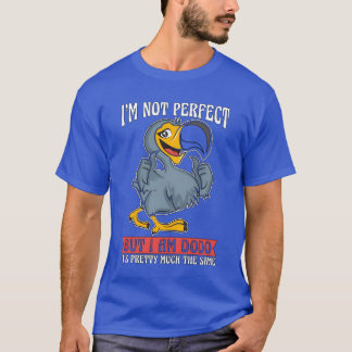 Dodo Bird is niet perfect, maar ik ben vogelaar vr T-shirt