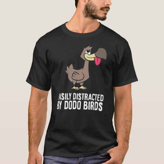Dodo Lover Easily Distracted By Dodo Birds T-shirt (Voorkant)