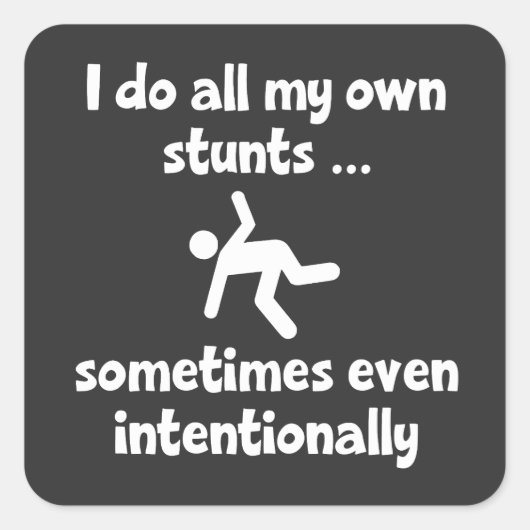 Doe al mijn eigen stunts soms zelfs opzettelijk vierkante sticker (Voorkant)
