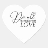 Doe alle dingen met liefde Hart Valentijnsdag Huwe Sticker (Voorkant)