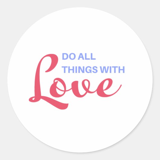 Doe alle dingen met liefde - Inspirerend quote Ronde Sticker (Voorkant)