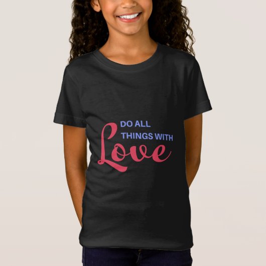 Doe alle dingen met liefde - Inspirerend quote T-shirt (Voorkant)