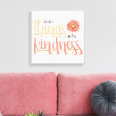 Doe alle dingen met vriendelijkheid muur canvas afdruk (Insitu (Woonkamer))