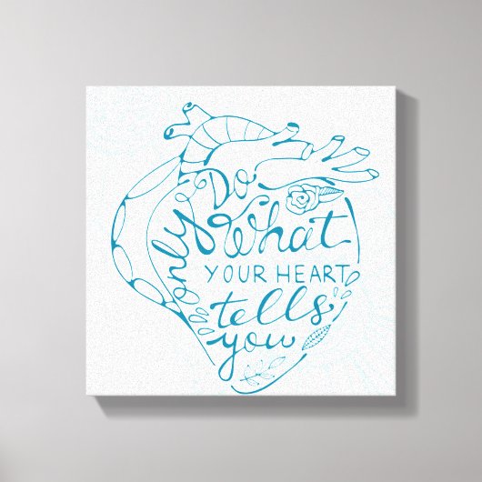 Doe alleen wat je hart je vertelt 2 canvas afdruk (Voorkant)