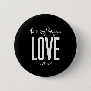 Doe Alles In Liefde 1 Kor 16_14 Bijbelvers Chri Ronde Button 5,7 Cm