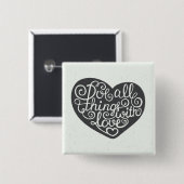 Doe alles met liefde vierkante button 5,1 cm (Voorkant /achterkant)