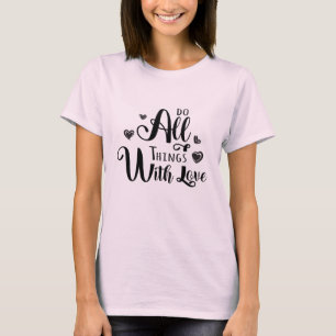 Doe alles met liefdesliefhebber T-shirt