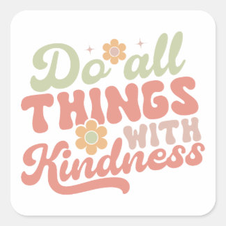 Doe alles met vriendelijkheid Sticker