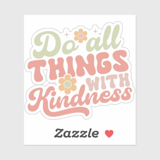 Doe alles met vriendelijkheid Sticker (Vel)