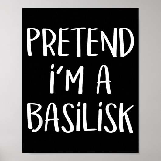 Doe alsof een Basilisk Kostuum Grappig Monster Hal Poster (Voorkant)