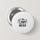 Doe alsof een dame als een baas denkt ronde button 5,7 cm (Voorkant /achterkant)