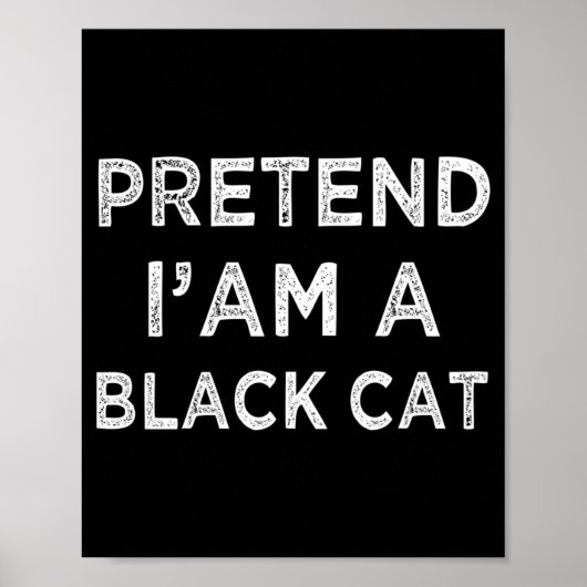 Doe alsof een zwarte kat grappige luie kostuum gem poster (Voorkant)