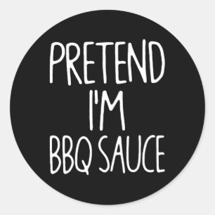 Doe alsof ik BBQ-saus ben die past bij Lazy Easy H Ronde Sticker