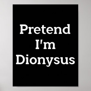 Doe alsof ik ben Dionysus Kostuum Grappig Grieks H Poster