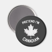 Doe alsof ik Canadees ben Canada Day Magneet (Voorkant / Achterkant)