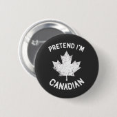 Doe alsof ik Canadees ben Canada Day Ronde Button 5,7 Cm (Voorkant /achterkant)