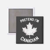 Doe alsof ik Canadees ben Canadese dag Canadees  Magneet (Voorkant / Achterkant)