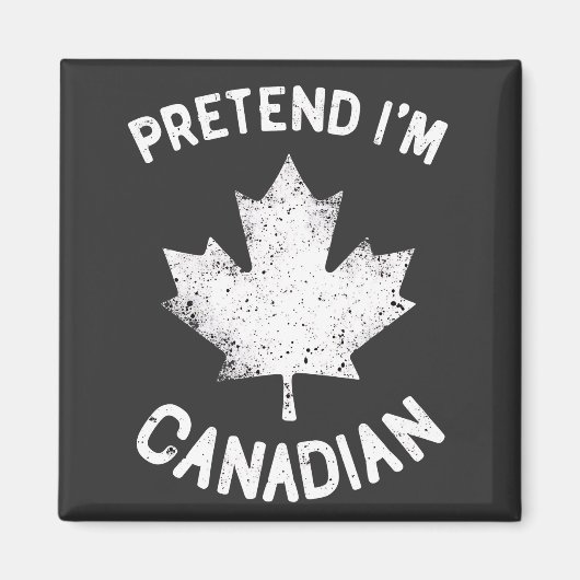 Doe alsof ik Canadees ben Canadese dag Canadees  Magneet (Voorkant)