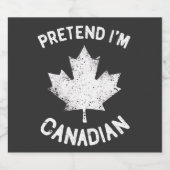 Doe alsof ik Canadees ben Canadese dag Canadees Sparkling Wijnetiket (Enkel label)