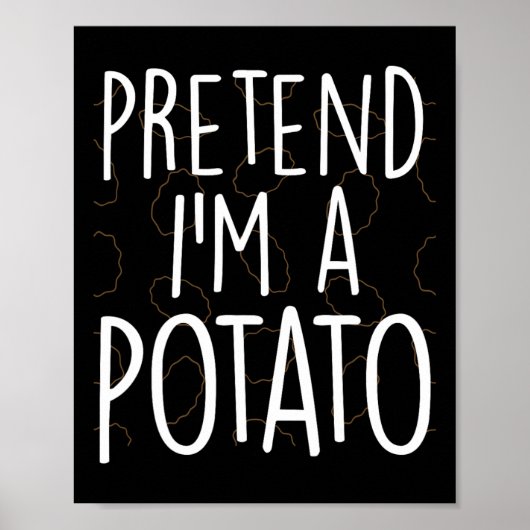 Doe alsof ik een aardappel ben Grappige Luie Hallo Poster (Voorkant)