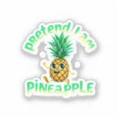 Doe alsof ik een ananas ben - Grappig & Schattige  Sticker (Voorkant)