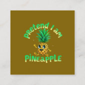 Doe alsof ik een ananas ben - Grappig & Schattige  Vierkante Visitekaartje (Achterkant)