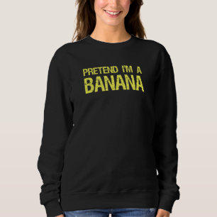Doe alsof ik een banaan ben Luie Halloween-kleding Trui