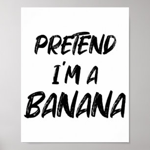 Doe alsof ik een banaan ben poster