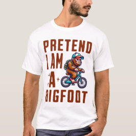 Doe alsof ik een Bigfoot ben T-shirt
