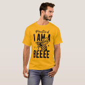 Doe alsof ik een bij ben t-shirt (Voorkant volledig)