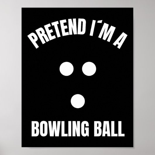 Doe alsof ik een Bowling Ball Halloween Costume be Poster (Voorkant)