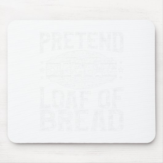 Doe alsof ik een brood passend kostuum ben Hallo Muismat (Voorkant)