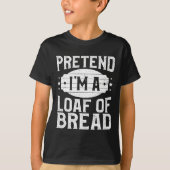 Doe alsof ik een brood passend kostuum ben Hallo T-shirt (Voorkant)