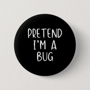 Doe alsof ik een bug kostuum Halloween eenvoudige Ronde Button 5,7 Cm