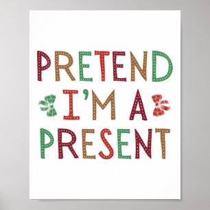 Doe alsof ik een Cadeau ben Kerst Humoristische Xm Poster