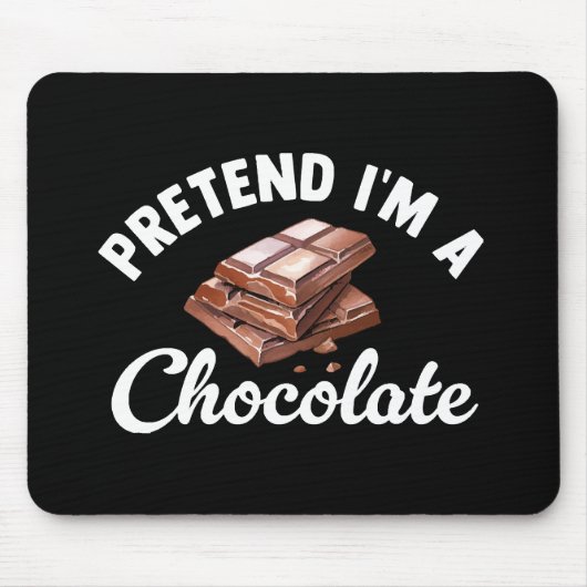 Doe alsof ik een chocoladereep ben muismat (Voorkant)