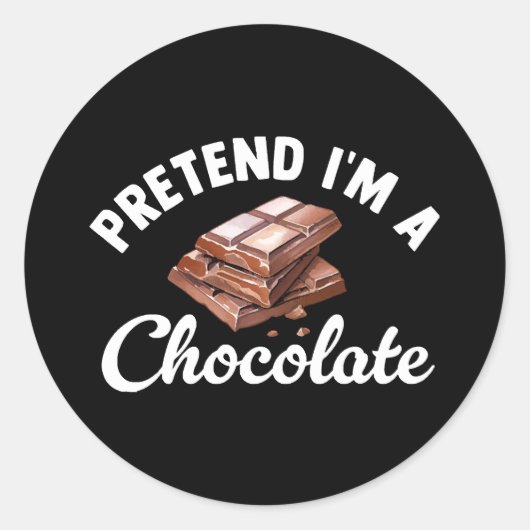 Doe alsof ik een chocoladereep ben ronde sticker (Voorkant)