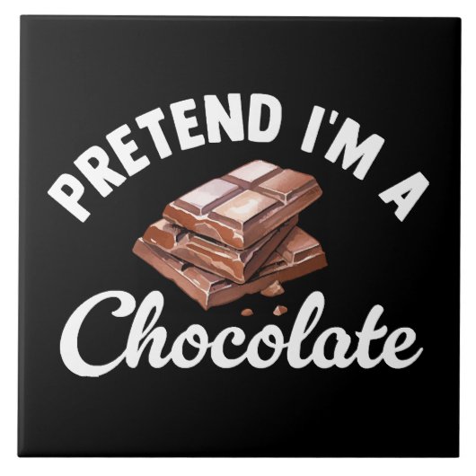 Doe alsof ik een chocoladereep ben tegeltje (Voorkant)