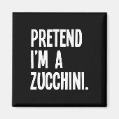 Doe alsof ik een courgette grappige Halloween fees Magneet (Voorkant)