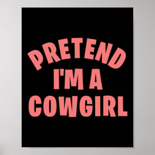 Doe alsof ik een cowgirl grappig lui Halloween kos Poster
